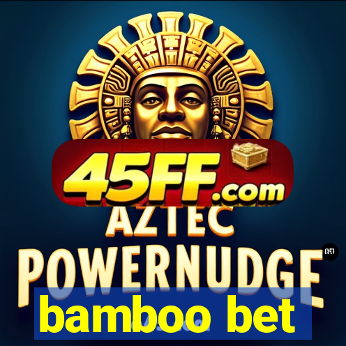 bamboo bet